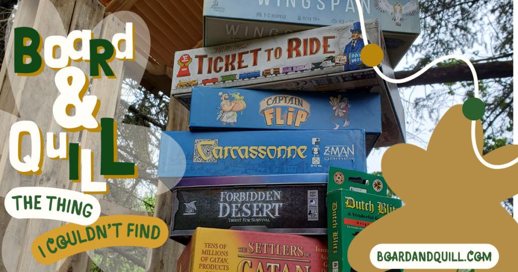 A weathered outdoor stack of family board games including Wingspan, Ticket to Ride, and Catan, with the Board & Quill name and the words "the thing I couldn't find."